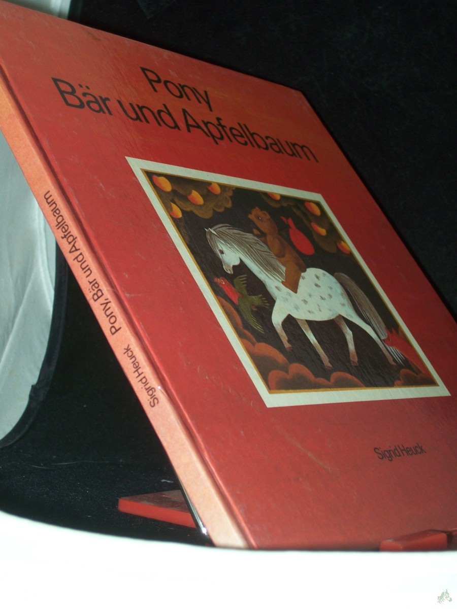 Product image 1 of the product “Pony, Bär und Apfelbaum : e. Bilderbuch / von Sigrid Heuck ”