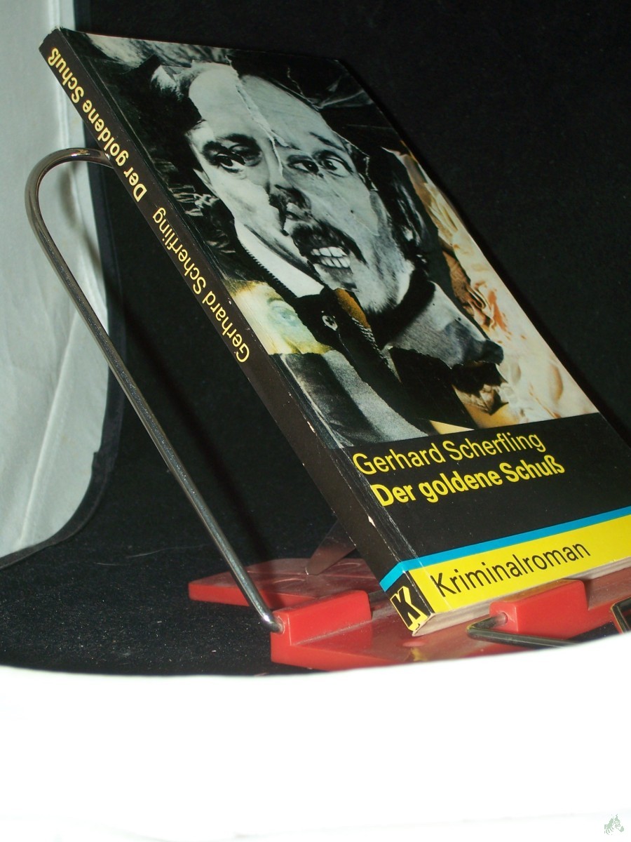 Artikelbild 1 des Artikels “Der goldene Schuss : Kriminalroman / Gerhard Scherfling “