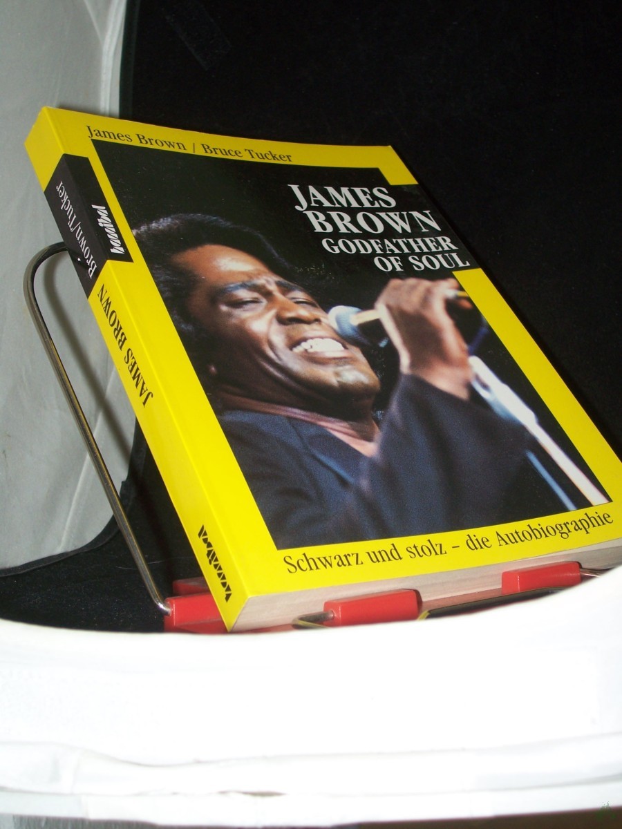 Product image 1 of the product “James Brown, godfather of soul : [schwarz und stolz - die Autobiographie] / James Brown ; Bruce Tucker. Aus dem Amerikan. übers. von Lore Boas ”