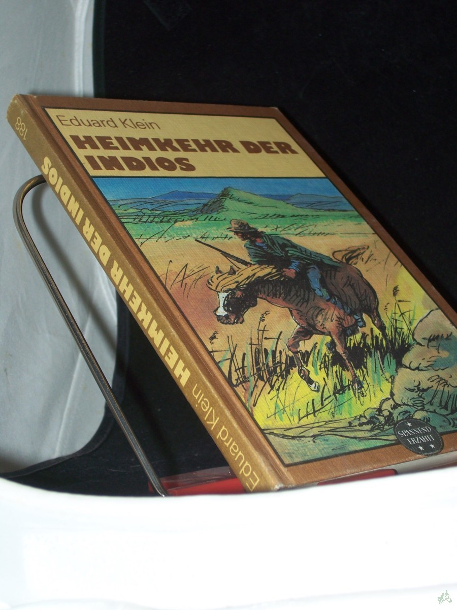 Product image 1 of the product “Heimkehr der Indios / Eduard Klein. [Ill. von Rainer Schwalme] ”