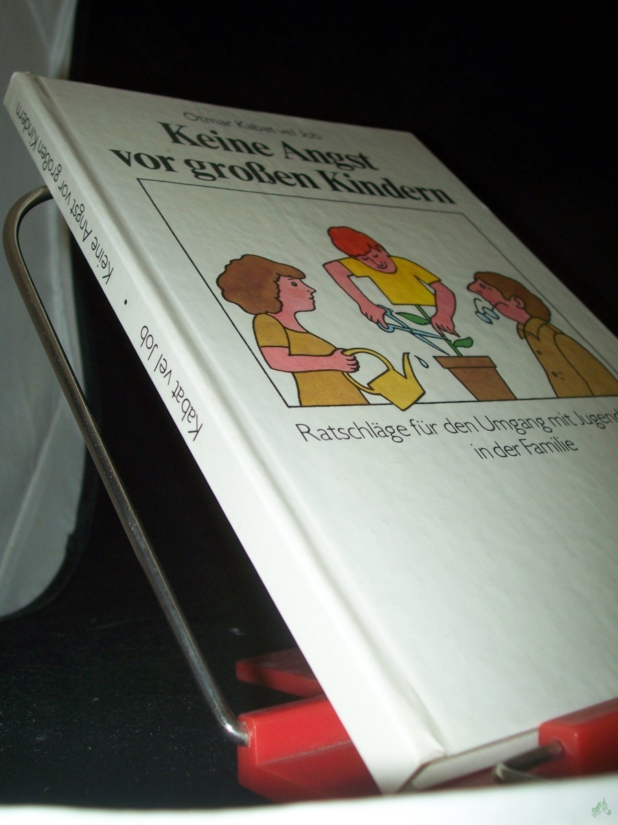 Product image 1 of the product “Keine Angst vor grossen Kindern : Ratschläge für d. Umgang mit grossen Kindern in d. Familie / Otmar Kabat vel Job. [Unter Mitarb. von Monika Reissig...] ”