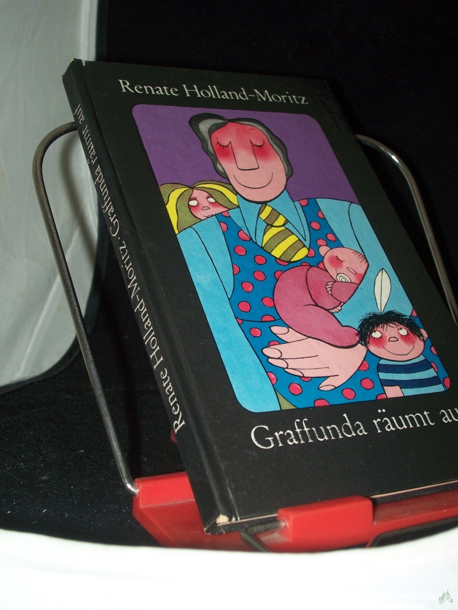 Product image 1 of the product “Graffunda räumt auf : Erzählung / von Renate Holland-Moritz. Illustrationen: Manfred Bofinger ”