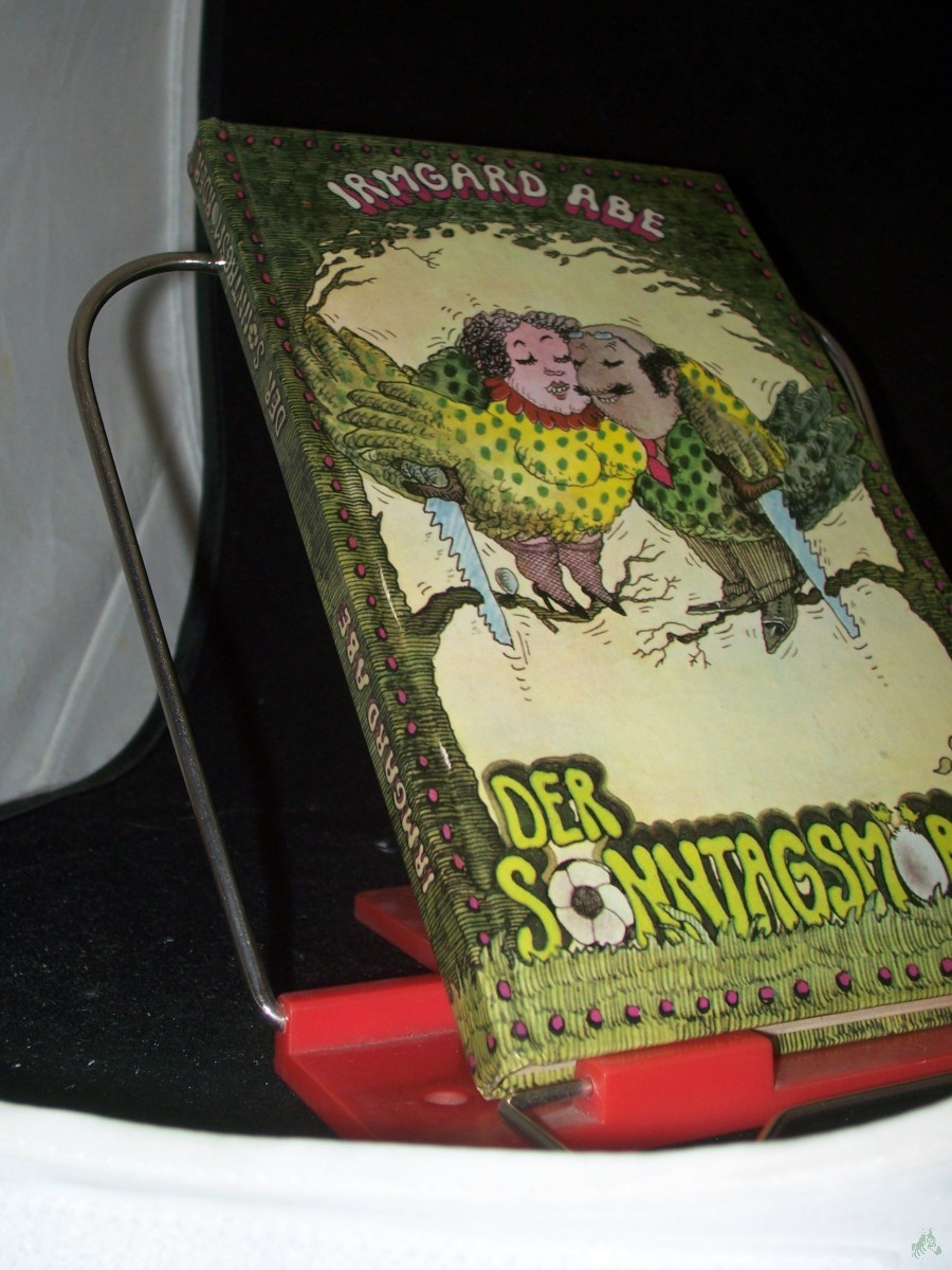 Product image 1 of the product “Der Sonntagsmörder : Geschichten von Herrn u. Frau Weise / Irmgard Abe ”