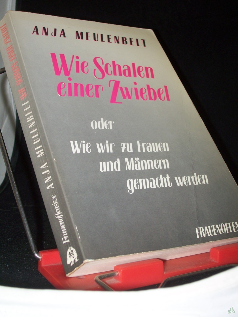 Product image 1 of the product “Wie Schalen einer Zwiebel oder wie wir zu Frauen und Männern gemacht werden / Anja Meulenbelt. [Aus d. Niederländ. von Silke Lange] ”