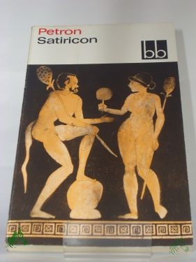 Artikelbild 1 des Artikels “Satiricon / Petron. Aus d. Lat. übers. von Fritz Tech “