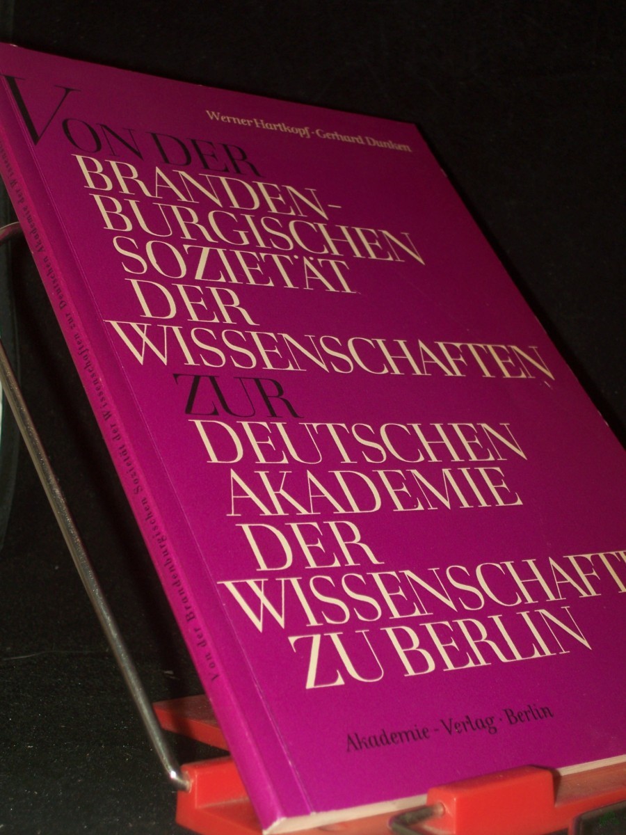 Artikelbild 1 des Artikels “Von der Brandenburgischen Sozietät der Wissenschaften zur Deutschen Akademie der Wissenschaften zu Berlin / Werner Hartkopf ; Gerhard Dunken “