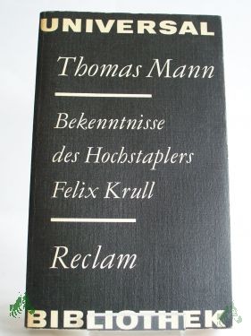 Product image 1 of the product “Bekenntnisse des Hochstaplers Felix Krull : d. Memoiren 1. Teil / Thomas Mann ”