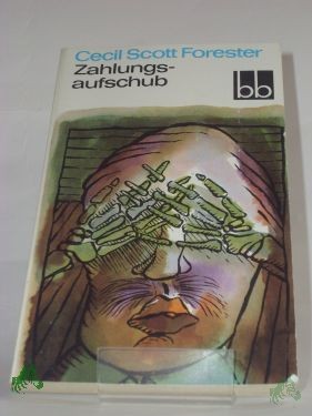 Product image 1 of the product “Zahlungsaufschub / Cecil Scott Forester. Aus d. Engl. übers. von Fortunat Weigel ”