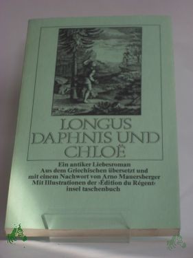 Product image 1 of the product “Daphnis und Chloe : e. antiker Liebesroman / Longus. Aus d. Griech. übers. u. mit e. Nachw. von Arno Mauersberger. Mit Ill. d. 