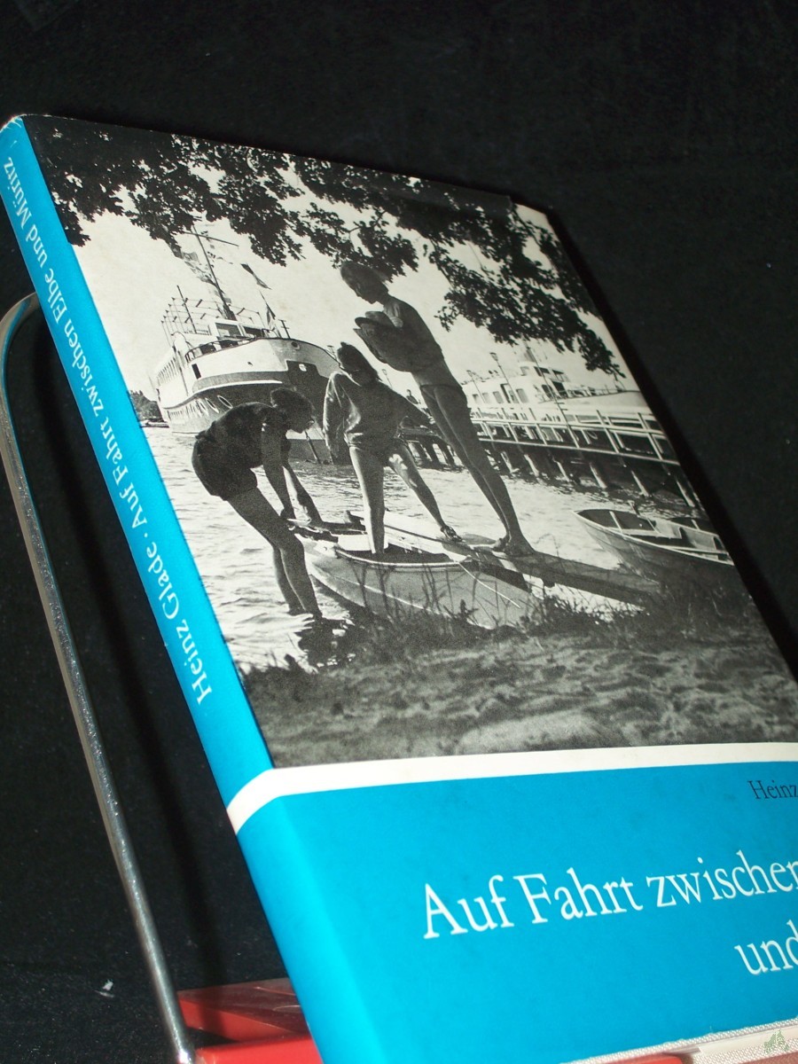 Product image 1 of the product “Auf Fahrt zwischen Elbe und Müritz : Schiffsreisen auf Wasserwegen d. DDR / Heinz Glade. [Kt.: Inge Gohrisch] ”