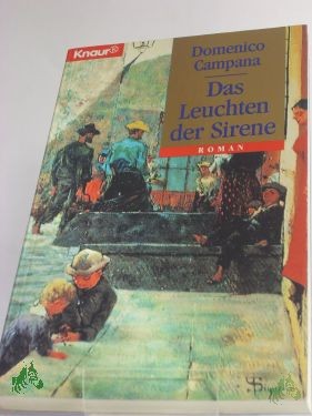 Product image 1 of the product “Das Leuchten der Sirene : ein Roman aus dem alten Sizilien / Domenico Campana. Aus dem Ital. von Peter Klöss ”