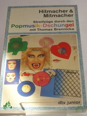Product image 1 of the product “Hitmacher und Mitmacher : Streifzüge durch d. Popmusik-Dschungel ; mit e. Verz. d. Fachausdrücke / Thomas Brennicke ”