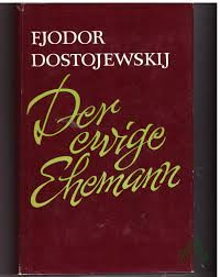 Artikelbild 1 des Artikels “Der ewige Ehemann : Ausgew. Prosa / F. M. Dostojewskij. [Aus d. Russ. übers. v. H. Röhl ; Werner Creutziger] “