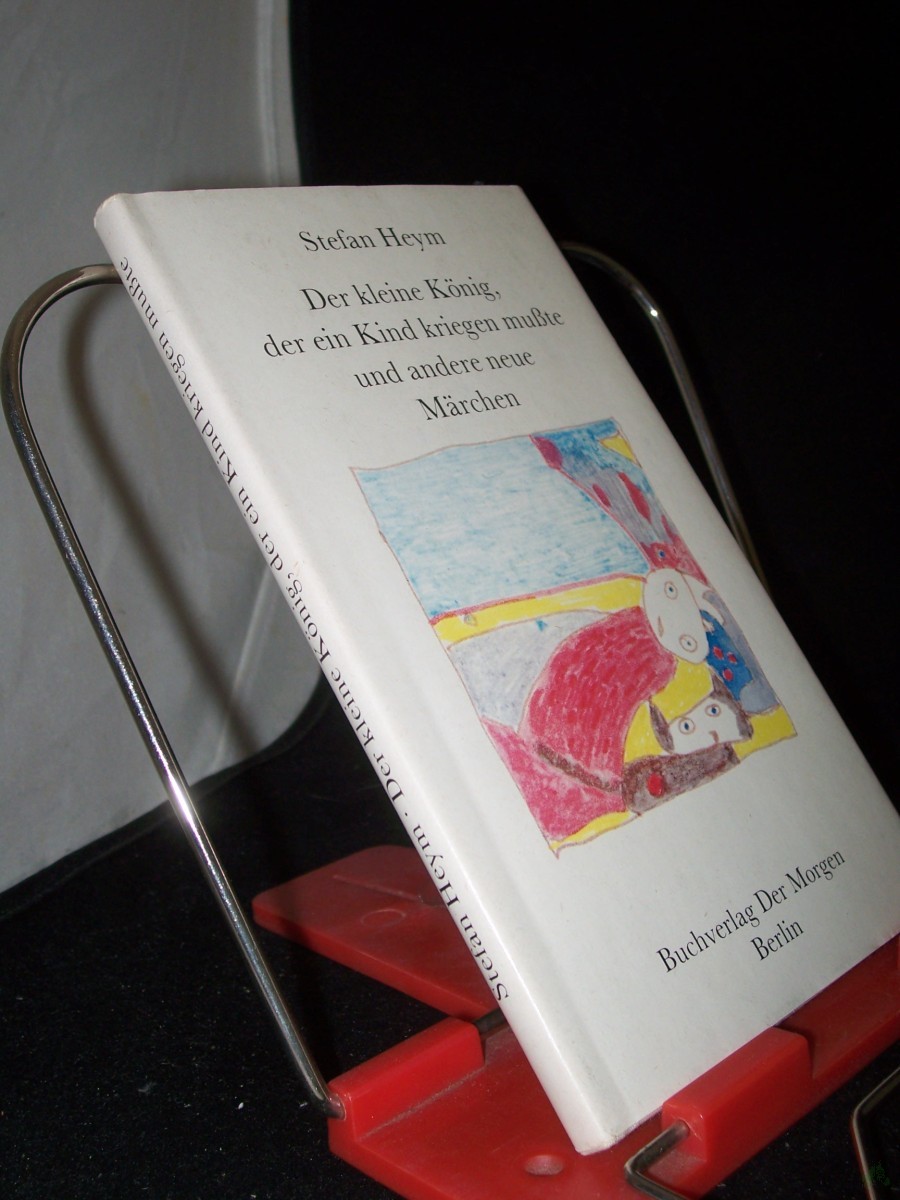 Product image 1 of the product “Der kleine König, der ein Kind kriegen mußte und andere neue Märchen / Stefan Heym. [Ill. von Horst Hussel] ”