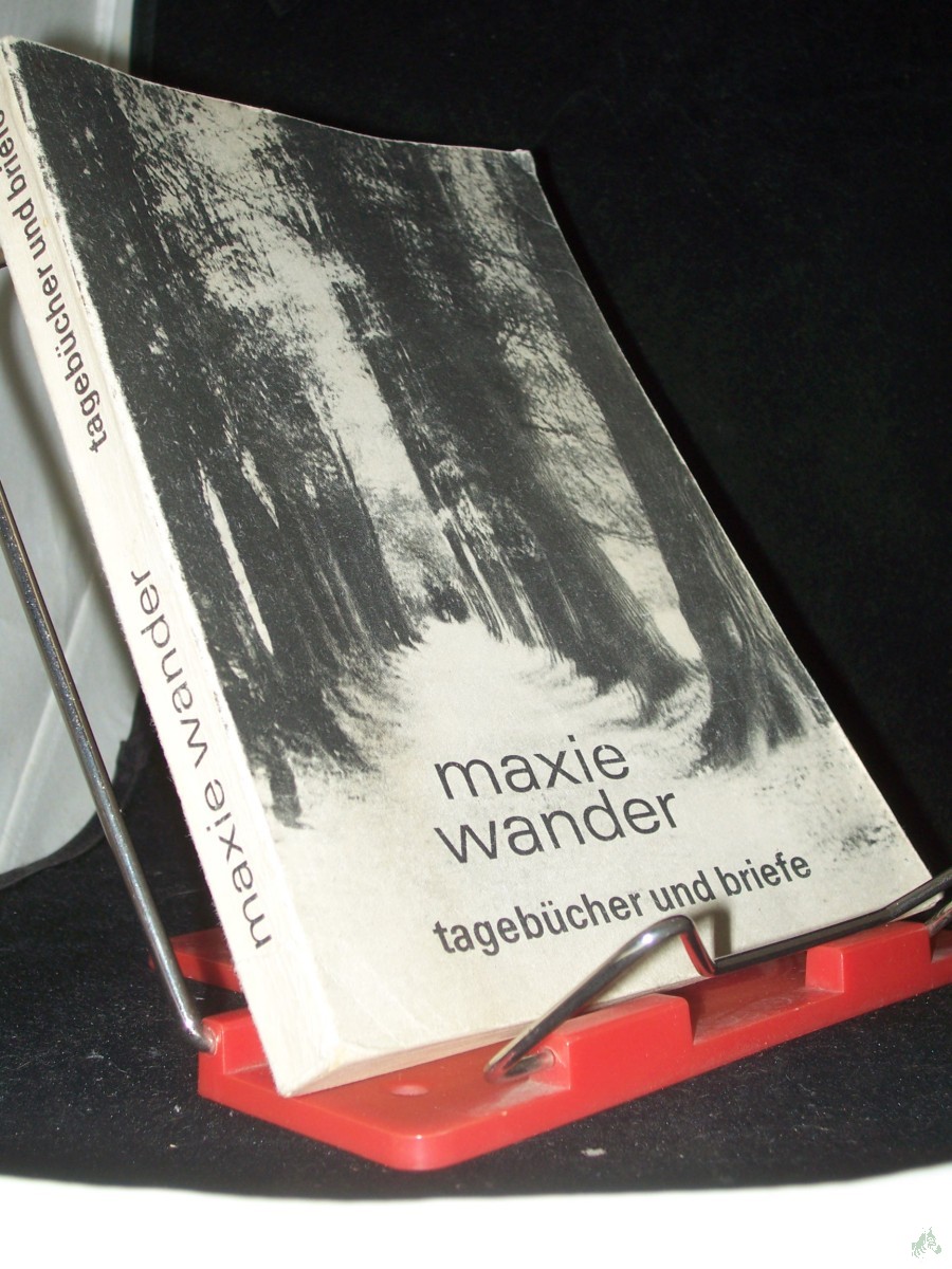 Product image 1 of the product “Tagebücher und Briefe / Maxie Wander. Hrsg. von Fred Wander ”