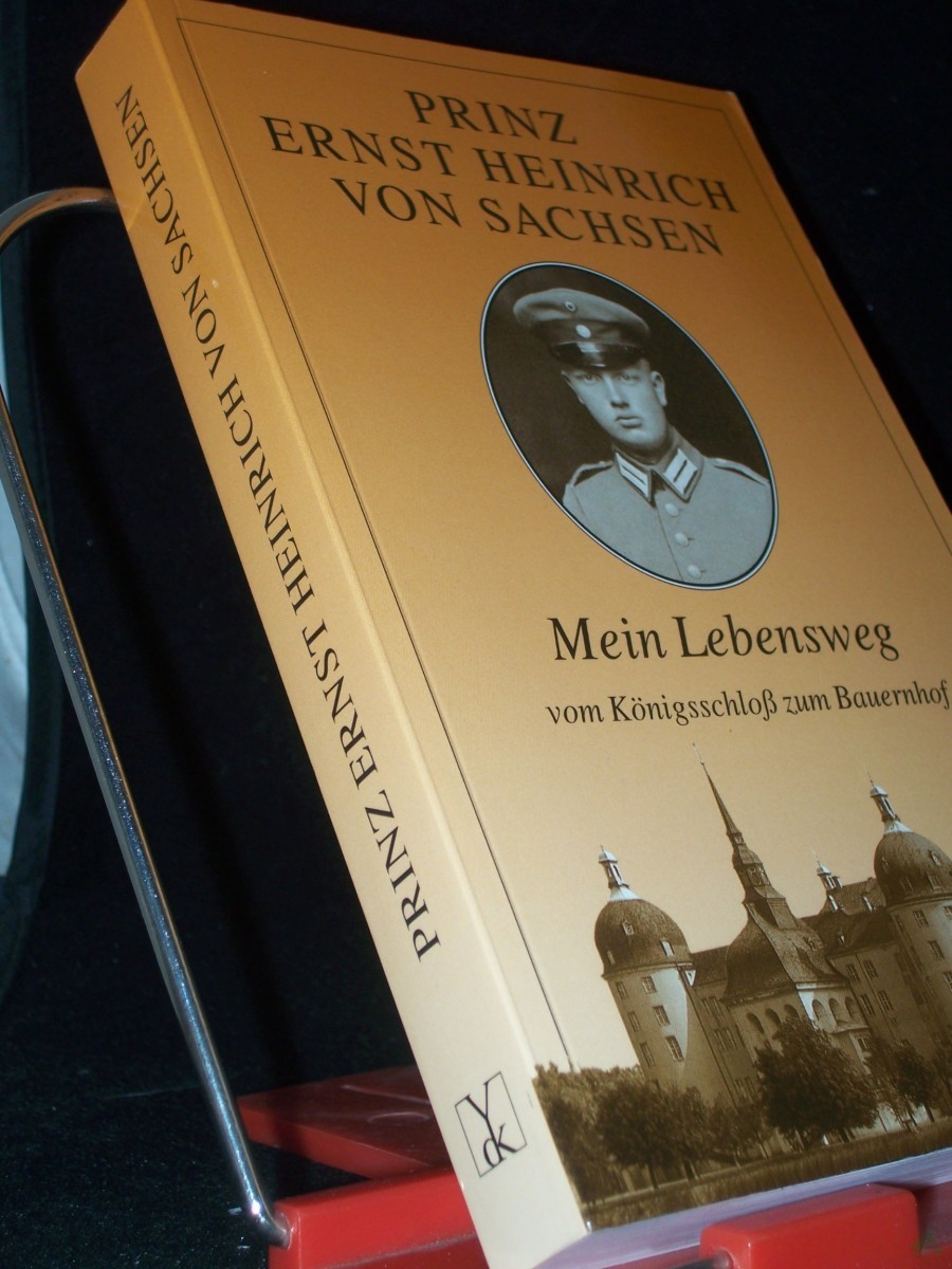 Artikelbild 1 des Artikels “Mein Lebensweg : vom Königsschloss zum Bauernhof / Prinz Ernst Heinrich von Sachsen “