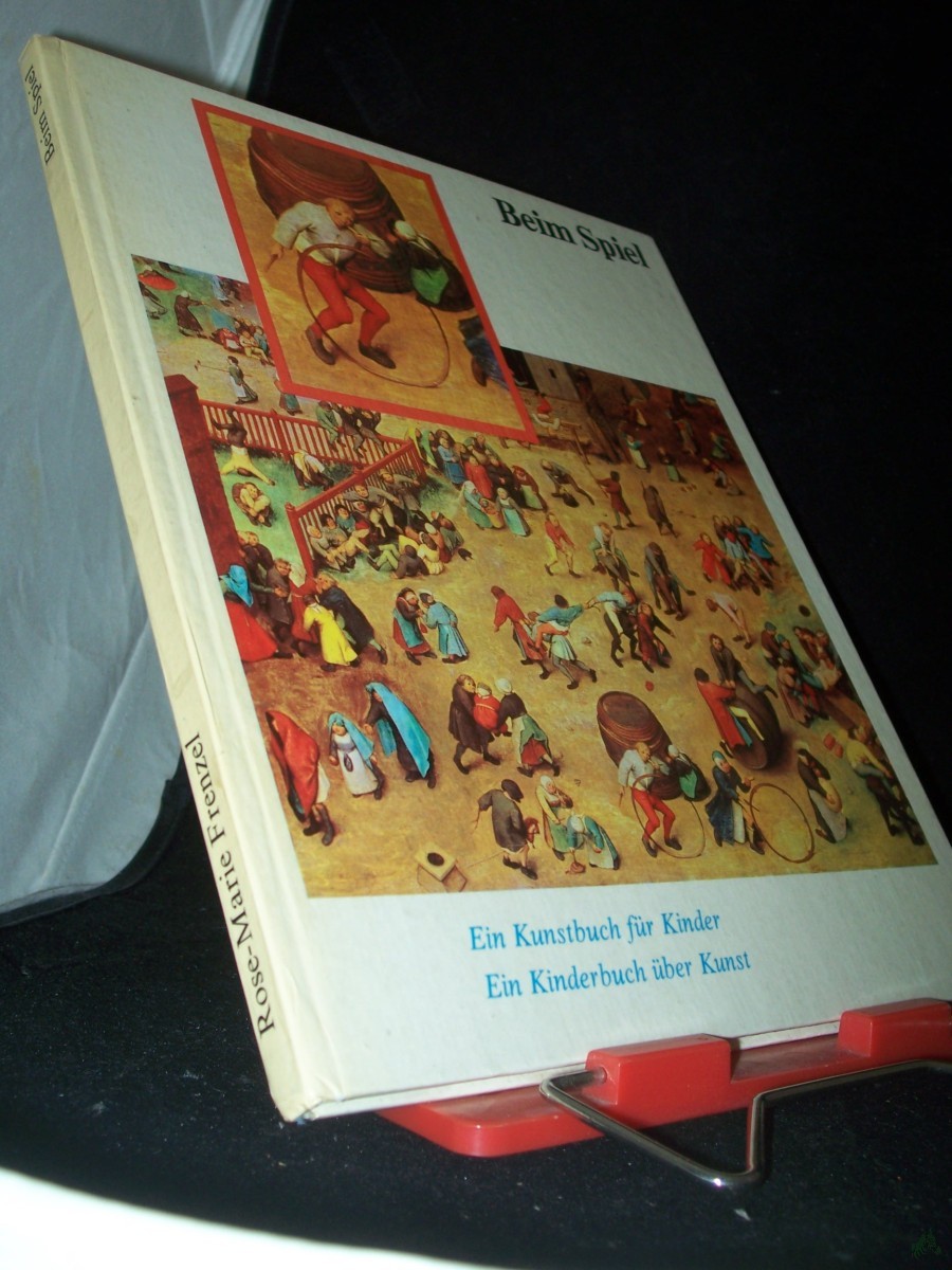 Artikelbild 1 des Artikels “Beim Spiel : e. Kunstbuch für Kinder ; e. Kinderbuch über Kunst / Rose-Marie Frenzel “