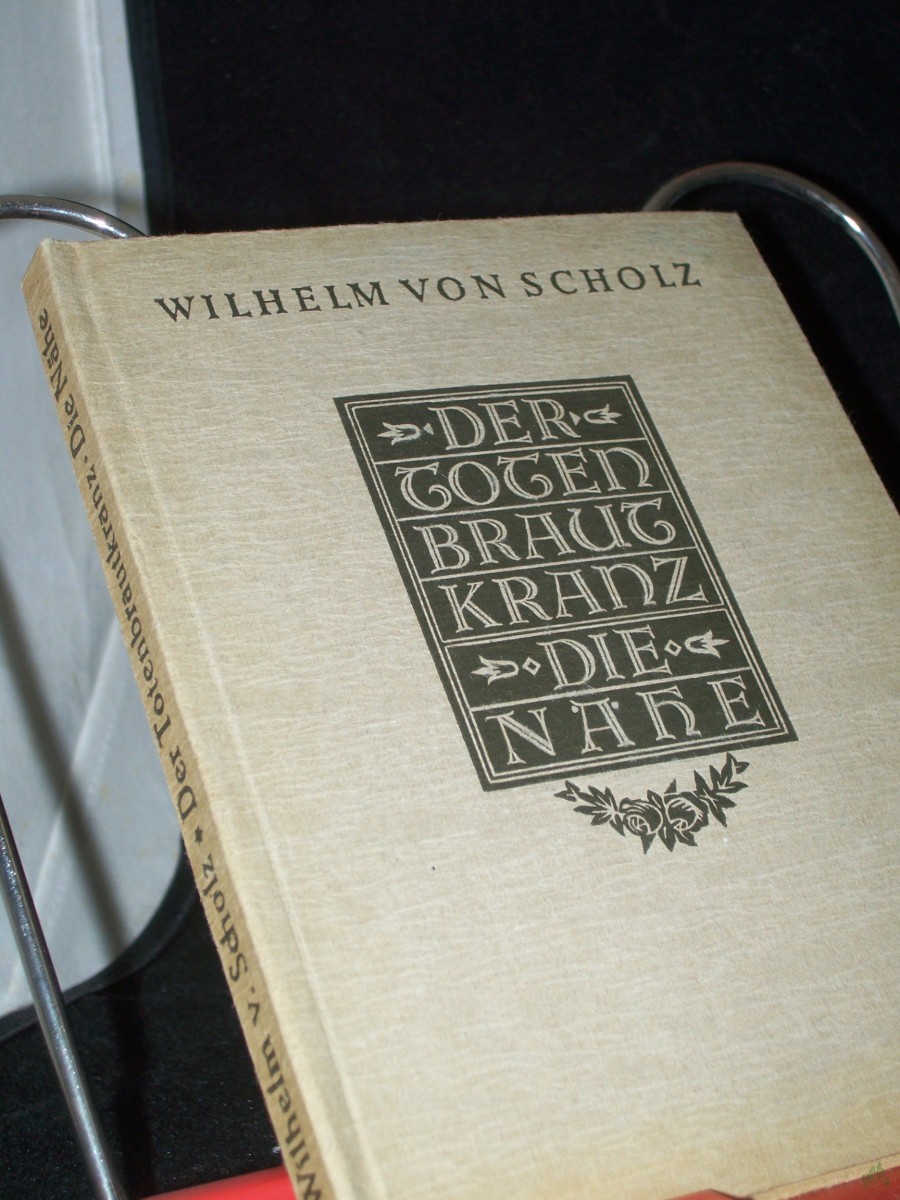 Artikelbild 1 des Artikels “Der Totenbrautkranz : die Nähe/ Wilhelm von Scholz “