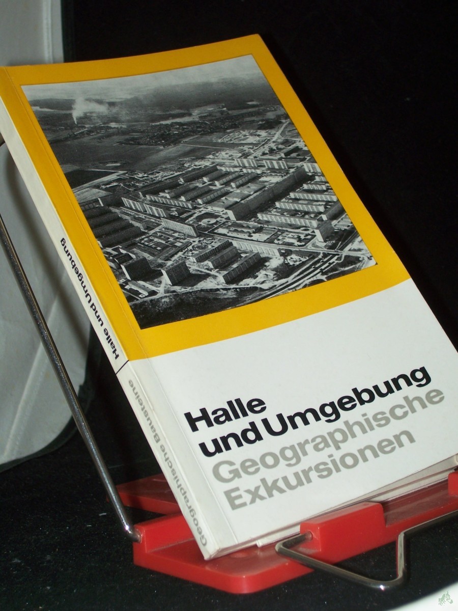 Artikelbild 1 des Artikels “Halle und Umgebung : geograph. Exkursionen / Autorenkollektiv. Hrsg. von G. Mohs [u. a. Autoren: U. Schmidt u. a.] “