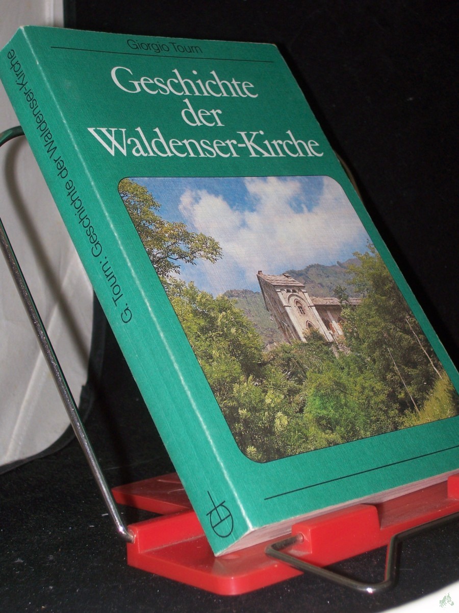 Product image 1 of the product “Geschichte der Waldenser-Kirche : d. einzigartige Geschichte e. Volkskirche von 1170 bis zur Gegenwart / Giorgio Tourn. Aus d. Ital. übers. durch Richard Bundschuh ”