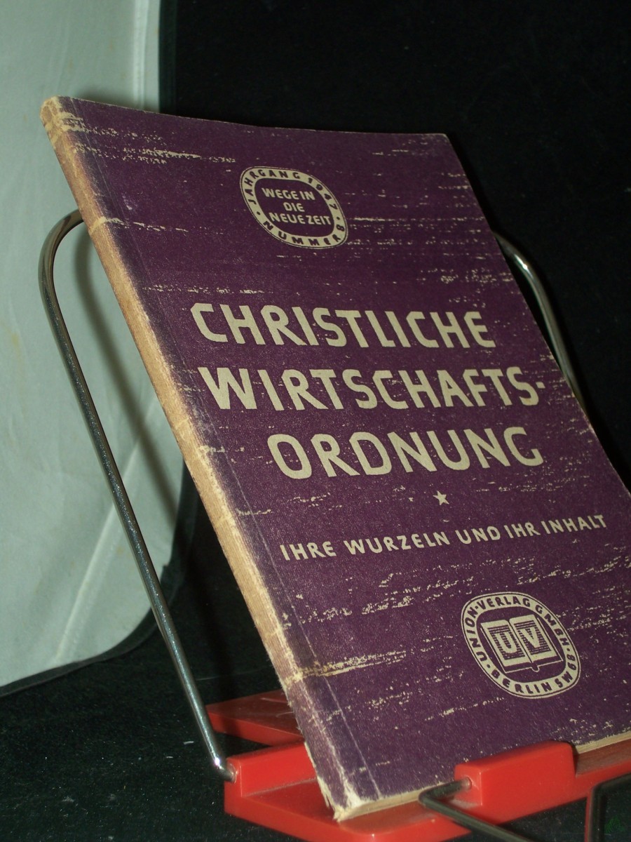 Artikelbild 1 des Artikels “Christliche Wirtschaftsordnung, ihre Wurzeln und ihr Inhalt / Joachim Tiburtius “