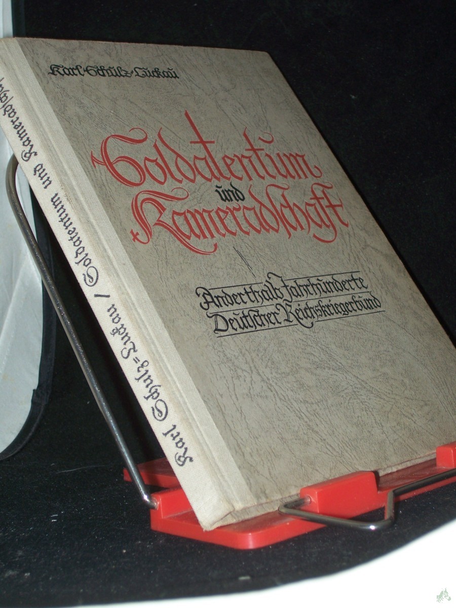 Artikelbild 1 des Artikels “Soldatentum und Kameradschaft : Anderthalb Jahrhunderte Deutscher Reichskriegerbund / Karl Schulz “
