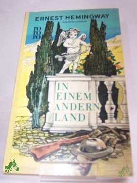 Product image 1 of the product “In einem andern Land : Roman / Ernest Hemingway. Einzig autoris. Übertr. von Annemarie Horschitz-Horst ”