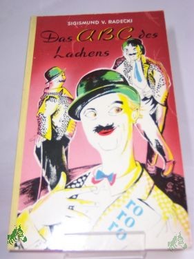 Artikelbild 1 des Artikels “Das ABC des Lachens : Ein Anekdotenbuch zur Unterhaltung u. Belehrung / Sigismund v. Radecki “
