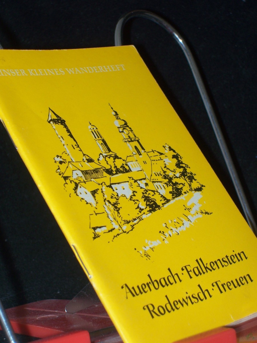 Artikelbild 1 des Artikels “Unser kleines Wanderheft Teil: H. 108., Auerbach, Falkenstein, Rodewisch, Treuen / Friedrich Barthel ; Kurt Morgner ; Oskar Petzoldt “
