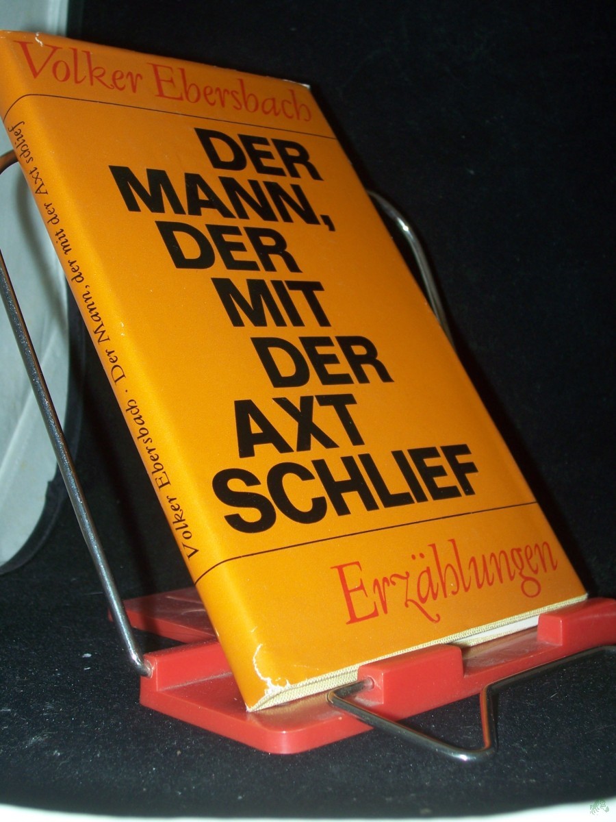 Product image 1 of the product “Der Mann, der mit der Axt schlief : Erzählungen / Volker Ebersbach ”