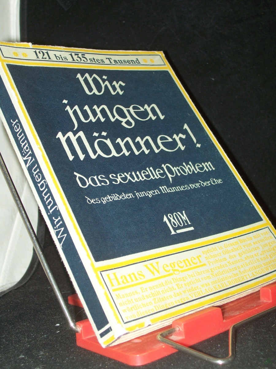 Product image 1 of the product “Wir jungen Männer! : Das sexuelle Problem des gebild. jungen Mannes vor der Ehe / Hans Wegener ”