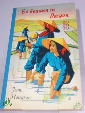 Artikelbild 1 des Artikels “Es begann in Saigon : Roman / Jean Hougron. Übertr. aus d. Franz. ins Dt. von Stefanie Neumann “