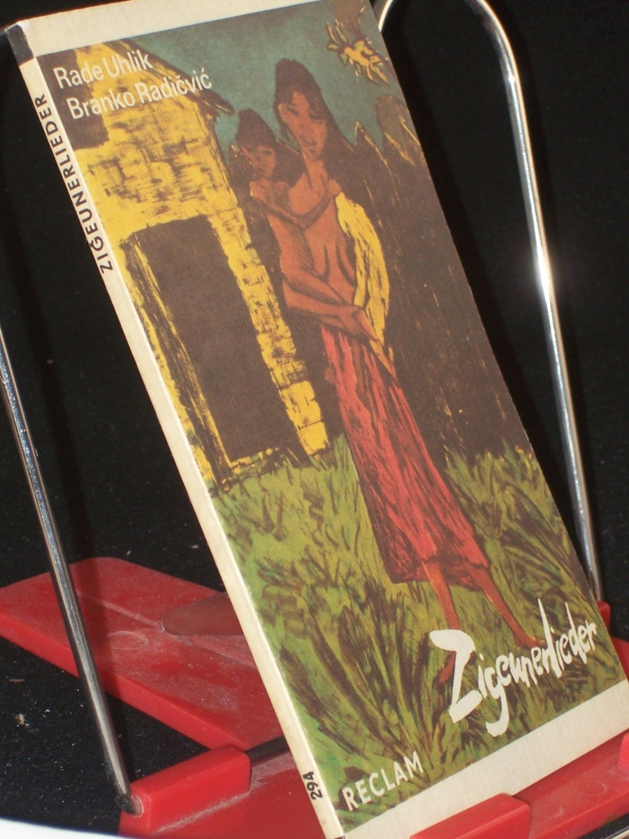 Artikelbild 1 des Artikels “Zigeunerlieder / Rade Uhlik; Branko Radicvic. Aus d. Serb. Nachdichtungen von Hansegon Voigt. Nachw. von Rade Uhlik u. Branko Radi?evi? “
