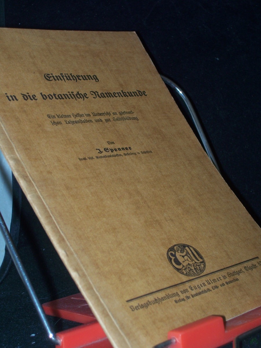 Product image 1 of the product “Einführung in die botanische Namenskunde. Ein kleiner Helfer im Unterricht an gärtnerischen Lehranstalten und zur Selbstbildung ”