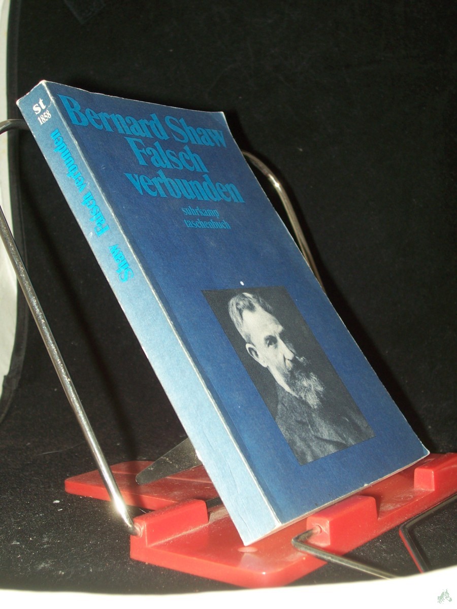 Product image 1 of the product “Falsch verbunden : Komödie in drei Akten ; mit der Vorrede des Autors / Bernard Shaw. Übers. von Alissa und Martin Walser ”