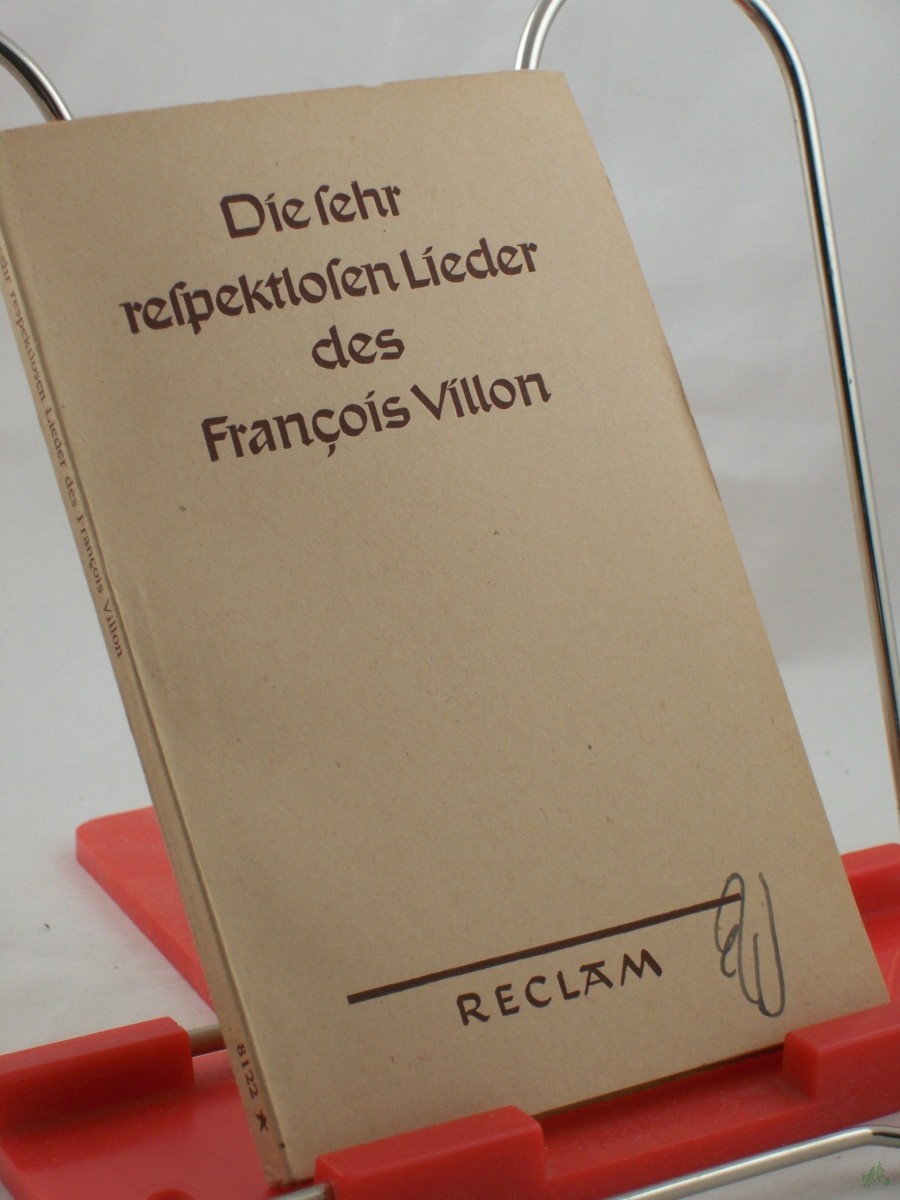 Product image 1 of the product “Die sehr respektlosen Lieder des François Villon / Aus d. Franz. übertr. v. K. L. Ammer ”