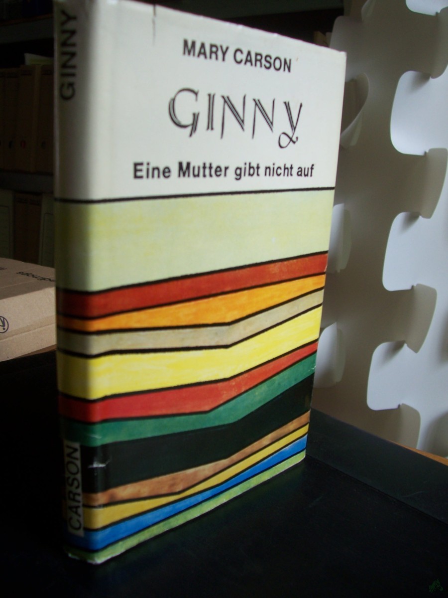 Artikelbild 1 des Artikels “Ginny : e. Mutter gibt nicht auf / Mary Carson. Dt. von Isabella Nadolny “