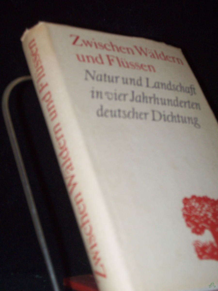Artikelbild 1 des Artikels “Zwischen Wäldern und Flüssen : Natur u. Landschaft in 4 Jahrhunderten dt. Dichtung / Heinz Czechowski. [Ill.: Bärbel Jacobi] “