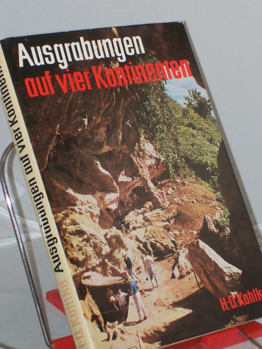 Product image 1 of the product “Ausgrabungen auf vier Kontinenten / Hans-Dietrich Kahlke. Zeichn. u. Kt.: Gerhard Tag u. Gerhard Pippig. ”