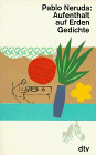 Product image 1 of the product “Aufenthalt auf Erden : Gedichte / Pablo Neruda. Dt. von Erich Arendt und Stephan Hermlin ”