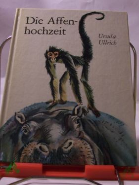 Artikelbild 1 des Artikels “Die Affenhochzeit /Ursula Ullrich “