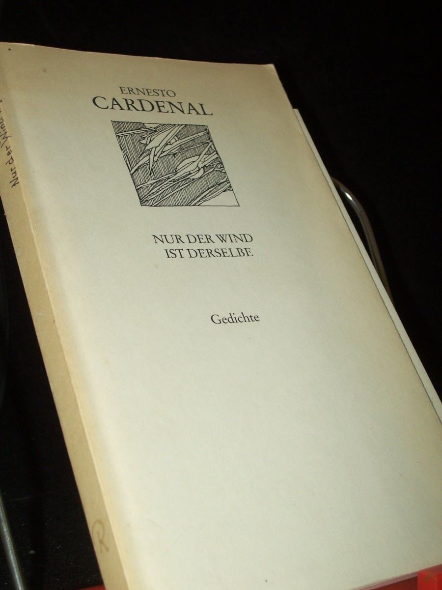 Product image 1 of the product “Nur der Wind ist derselbe / Ernesto Cardenal. [Hrsg. von Carlos Rincón. Aus d. Span. nachgedichtet von Stefan Baciu...] ”