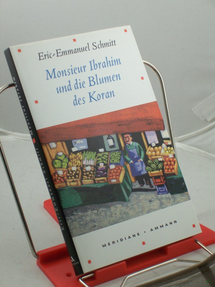 Artikelbild 1 des Artikels “Monsieur Ibrahim und die Blumen des Koran : Erzählung / Eric-Emmanuel Schmitt. Aus dem Franz. von Annette und Paul Bäcker “