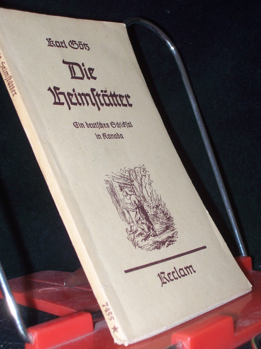 Artikelbild 1 des Artikels “Die Heimstätter : Ein dt. Schicksal in Kanada ; Mit e. autobiograph. Nachwort d. Verf. / Karl Götz “