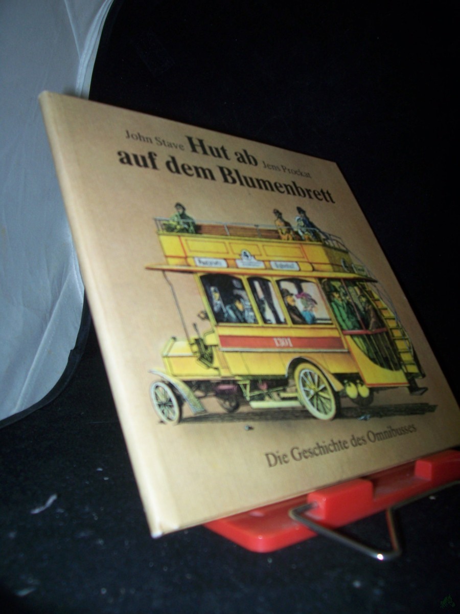 Artikelbild 1 des Artikels “Hut ab auf dem Blumenbrett : d. Geschichte d. Omnibusses / John Stave. Ill. von Jens Prockat “