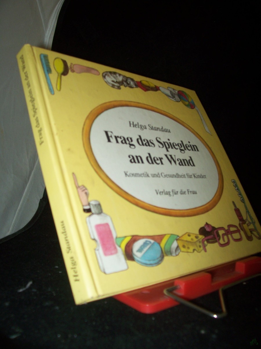 Product image 1 of the product “Frag das Spieglein an der Wand : Kosmetik und Gesundheit für Kinder / Helga Standau. [Ill. Christine Richter] ”