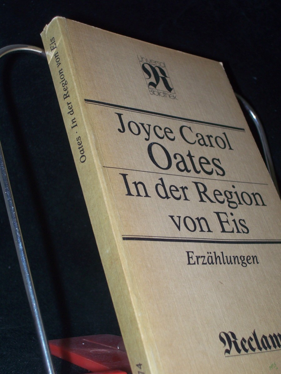 Product image 1 of the product “In der Region von Eis : Erzählungen ; aus d. Engl. / Joyce Carol Oates. Hrsg. von Eva Manske ”