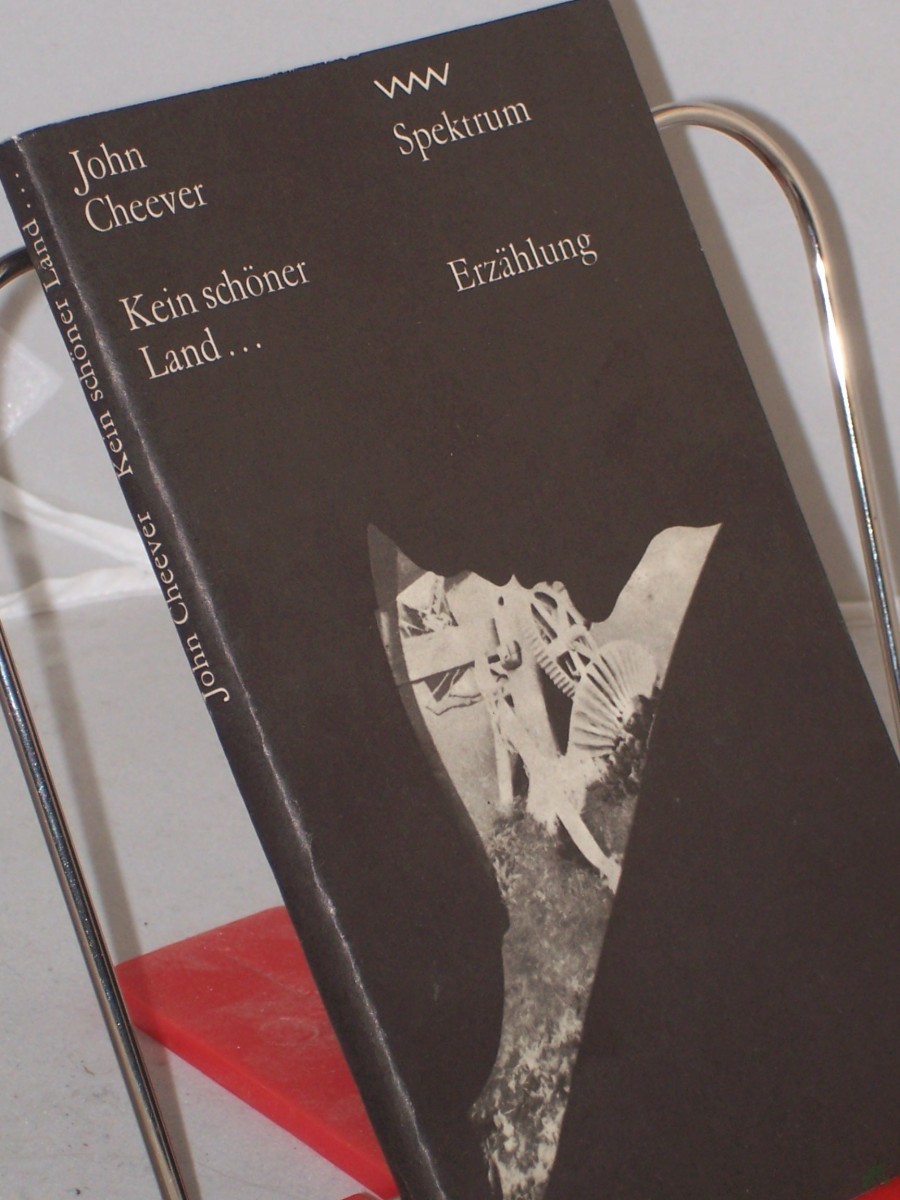 Artikelbild 1 des Artikels “Kein schöner Land... / John Cheever. Aus d. Amerikan. von Reinhild Böhnke “