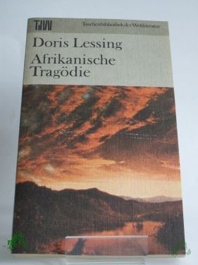 Artikelbild 1 des Artikels “Afrikanische Tragödie / Doris Lessing. Dt. von Ernst Sander “