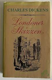 Product image 1 of the product “Londoner Skizzen : Bilder alltägl. Lebens u. alltägl. Leute. Eine Auswahl / Charles Dickens. [Aus d. Engl. übers. von Christine Hoeppener. Mit 7 Ill. u.e. Frontispiz von George Cruikshank] ”